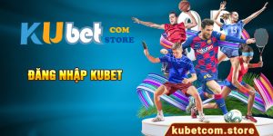 Đăng Nhập Kubet - Khám Phá Thế Giới Giải Trí Cá Cược Cuốn Hút