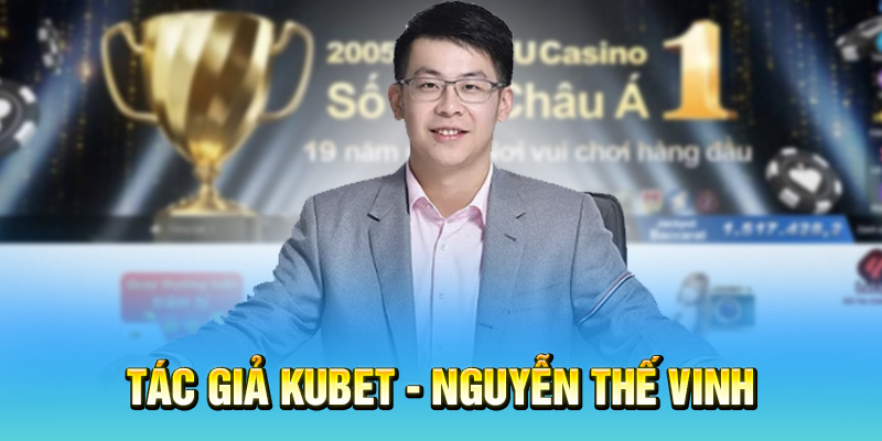 Nguyễn Thế Vinh - CEO nhà sáng lập KUBET