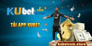 Tải App KuBet - Hướng Dẫn Các Bước Cực Đơn Giản Cho Newbie