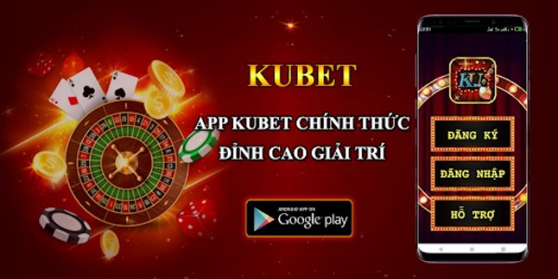 Lý do nên cài đặt app giải trí Kubet