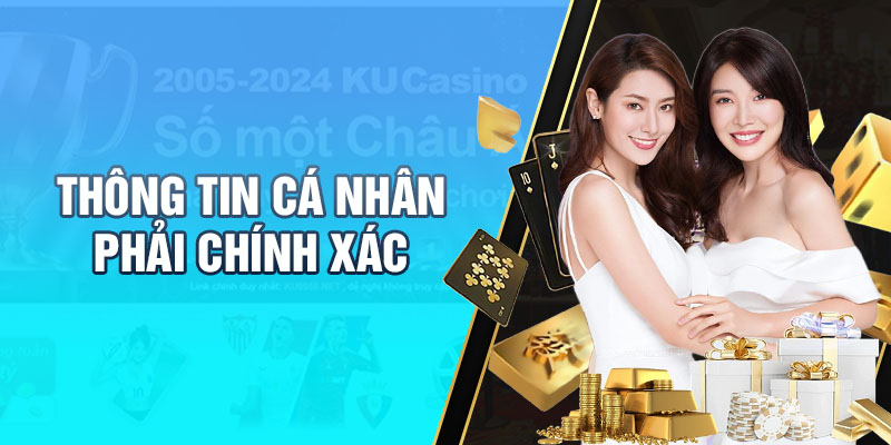 Đăng ký tài khoản chính xác theo thông tin cá nhân