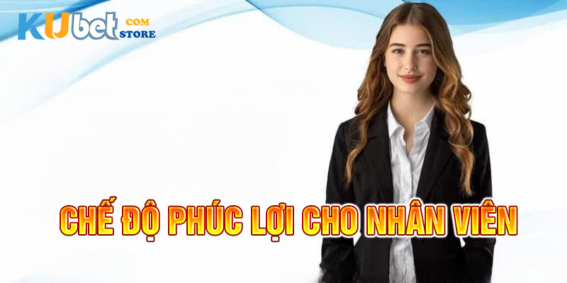 Đãi ngộ tốt cùng thu nhập ổn định tại Kubet